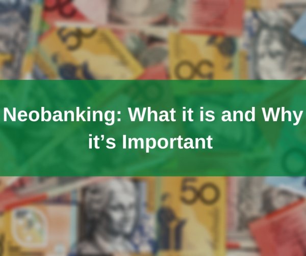 Neobanking: What it is and Why it’s Important